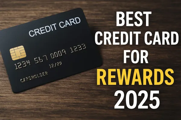 Best Credit Cards of 2025: Top Picks by Category